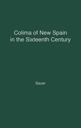 Cover image for Colima of New Spain in the Sixteenth Century.