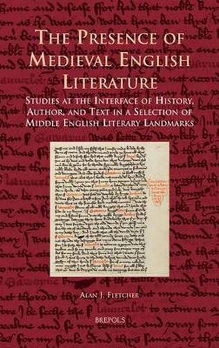 Cover image for The Presence of Medieval English Literature: Studies at the Interface of History, Author, and Text in a Selection of Middle English Literary Landmarks