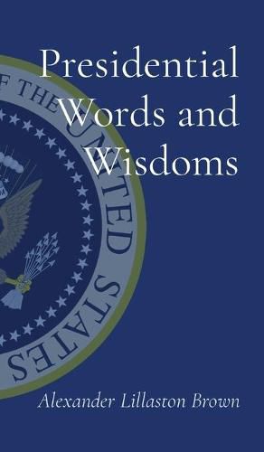 Cover image for Presidential Words and Wisdoms