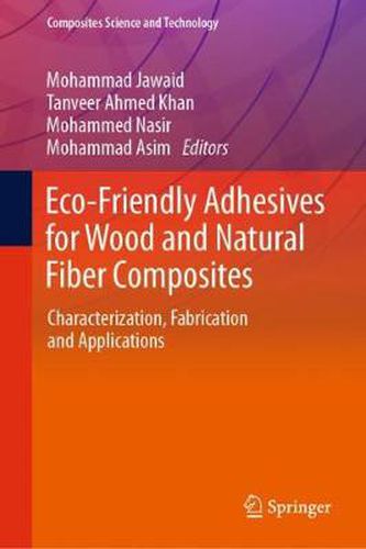 Eco-Friendly Adhesives for Wood and Natural Fiber Composites: Characterization, Fabrication and Applications