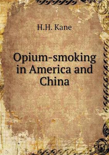 Cover image for Opium-smoking in America and China