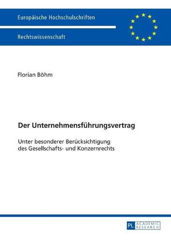 Cover image for Der Unternehmensfuehrungsvertrag: Unter Besonderer Beruecksichtigung Des Gesellschafts- Und Konzernrechts