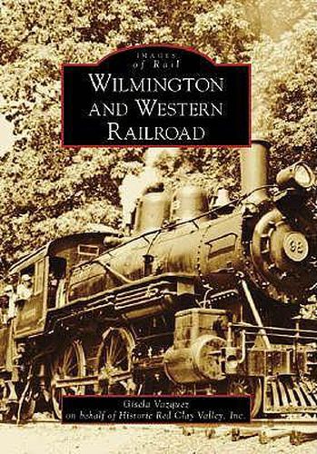 Cover image for The Wilmington and Western Railroad, De