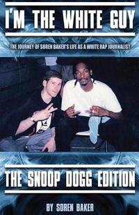 Cover image for I'm The White Guy - The Snoop Dogg Edition