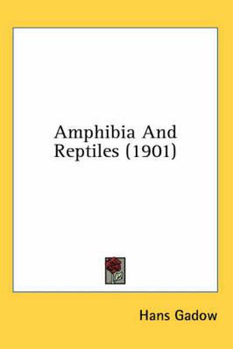 Cover image for Amphibia and Reptiles (1901)