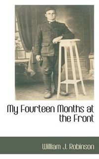 Cover image for My Fourteen Months at the Front