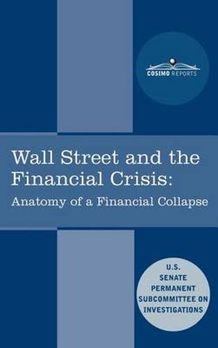 Cover image for Wall Street and the Financial Crisis: Anatomy of a Financial Collapse