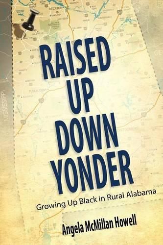 Cover image for Raised Up Down Yonder: Growing Up Black in Rural Alabama