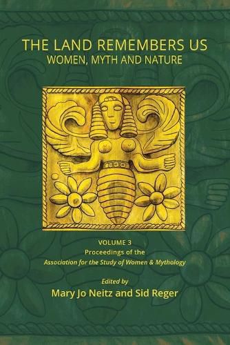 Cover image for The Land Remembers Us: Women, Myth, and Nature