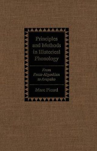 Cover image for Principles and Methods in Historical Phonology: From Proto-Algonkian to Arapaho