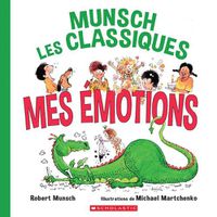Cover image for Munsch Les Classiques: Mes Emotions