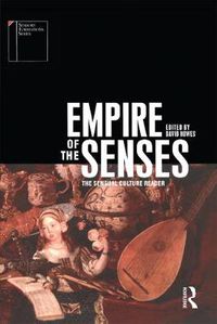 Cover image for Empire of the Senses: The Sensual Culture Reader