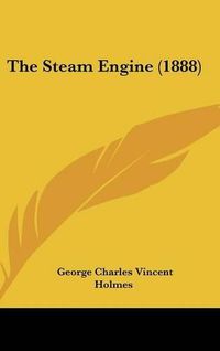 Cover image for The Steam Engine (1888)