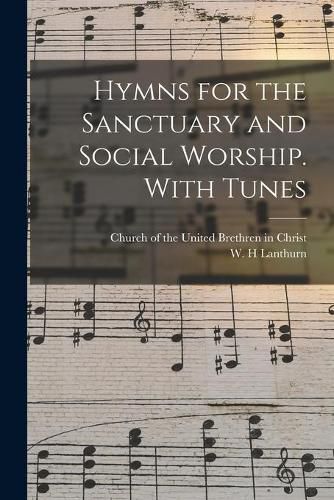 Cover image for Hymns for the Sanctuary and Social Worship. With Tunes