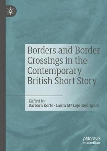 Cover image for Borders and Border Crossings in the Contemporary British Short Story