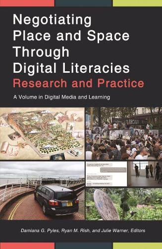 Cover image for Negotiating Place and Space through Digital Literacies: Research and Practice