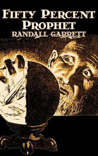 Fifty Percent Prophet by Randall Garrett, Science Fiction, Fantasy, Adventure