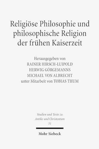 Cover image for Religioese Philosophie und philosophische Religion der fruhen Kaiserzeit: Literaturgeschichtliche Perspektiven. Ratio Religionis Studien I