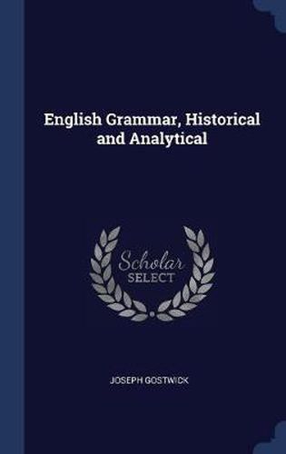 Cover image for English Grammar, Historical and Analytical