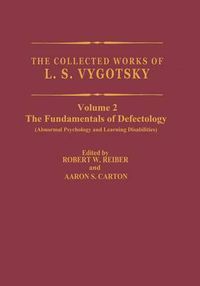 Cover image for The Collected Works of L.S. Vygotsky: The Fundamentals of Defectology (Abnormal Psychology and Learning Disabilities)