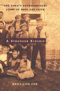 Cover image for A Stronger Kinship: One Town's Extraordinary Story of Hope and Faith