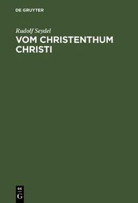 Cover image for Vom Christenthum Christi
