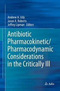 Cover image for Antibiotic Pharmacokinetic/Pharmacodynamic Considerations in the Critically Ill