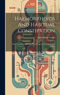 Cover image for Haemorrhoids And Habitual Constipation