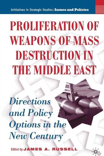 Cover image for Proliferation of Weapons of Mass Destruction in the Middle East: Directions and Policy Options in the New Century