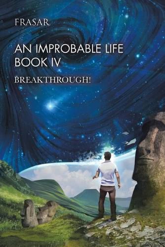 Cover image for An Improbable Life Book Iv: Breakthrough!