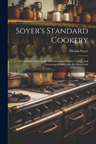 Cover image for Soyer's Standard Cookery