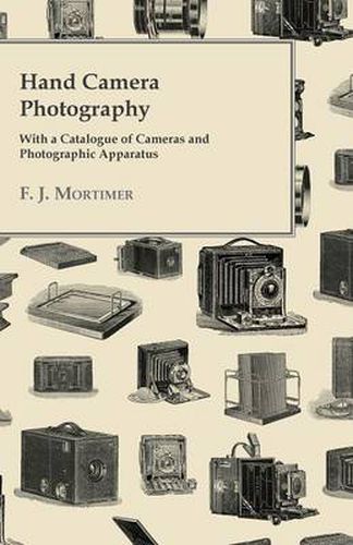 Cover image for Hand Camera Photography - With a Catalogue of Cameras and Photographic Apparatus