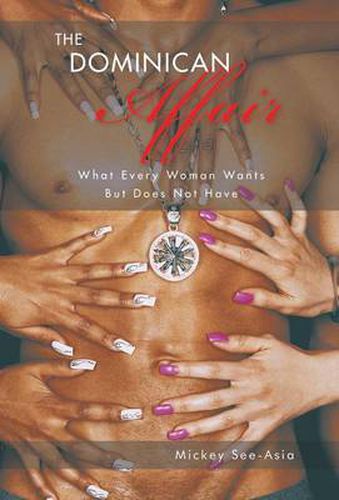 Cover image for The Dominican Affair: What Every Woman Wants But Does Not Have