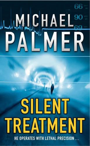 Silent Treatment: a spine-chilling and compelling medical thriller you won't be able to put down...