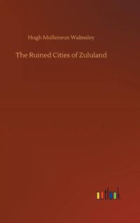 Cover image for The Ruined Cities of Zululand