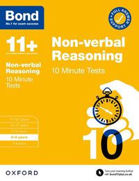 Cover image for Bond 11+: Bond 11+ Non-verbal Reasoning 10 Minute Tests with Answer Support 8-9 years