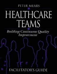Cover image for Healthcare Teams: Building Continuous Quality Improvement