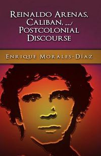 Cover image for Reinaldo Arenas, Caliban, and Postcolonial Counter-Discourse