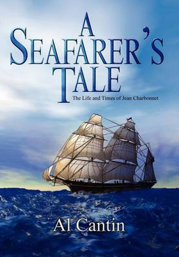 Cover image for A Seafarer's Tale: The Life and Times of Jean Charbonnet