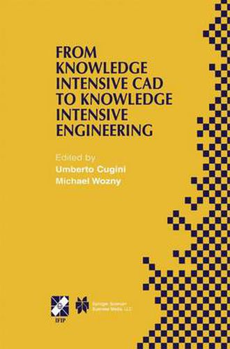 Cover image for From Knowledge Intensive CAD to Knowledge Intensive Engineering: IFIP TC5 WG5.2. Fourth Workshop on Knowledge Intensive CAD May 22-24, 2000, Parma, Italy