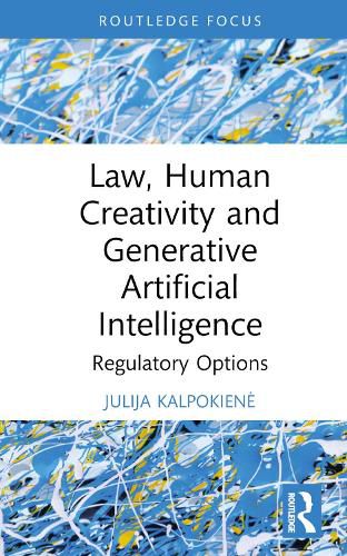 Cover image for Law, Human Creativity and Generative Artificial Intelligence