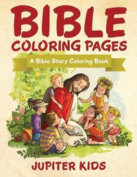 Cover image for Bible Coloring Pages: A Bible Story Coloring Book