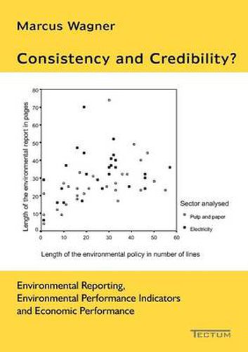 Cover image for Consistency and Credibility?: Environmental Reporting, Environmental Performance Indicators and Economic Performance