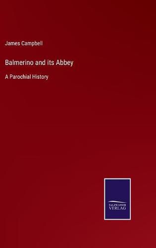 Cover image for Balmerino and its Abbey: A Parochial History