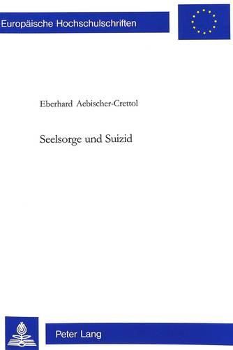 Cover image for Seelsorge Und Suizid: Seelsorge Mit Hinterbliebenen, Die Von Einem Suizid Betroffen Wurden