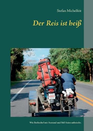 Der Reis ist heiss: Wie Stefsechef mit Anstand und Stil Asien aufmischt.