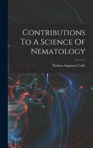 Contributions To A Science Of Nematology