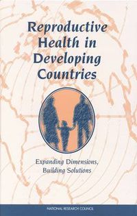 Cover image for Reproductive Health in Developing Countries: Expanding Dimensions, Building Solutions