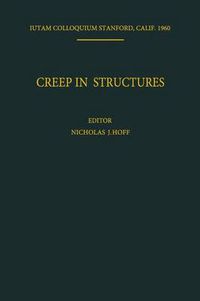 Cover image for Creep in Structures: Colloquium Held at Stanford University, California July 11-15, 1960