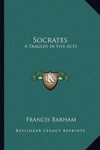 Cover image for Socrates: A Tragedy in Five Acts